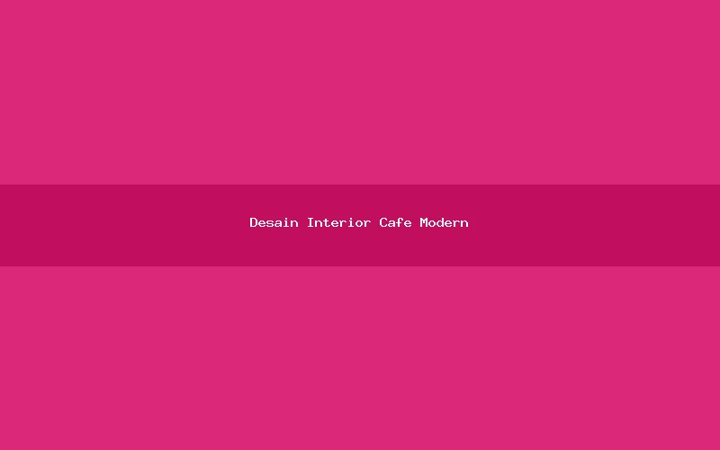Desain Interior Cafe Modern