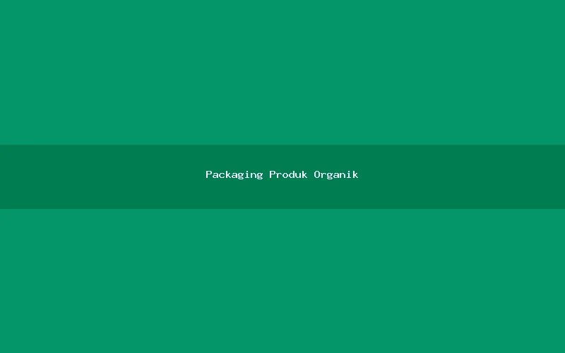 Packaging Produk Organik