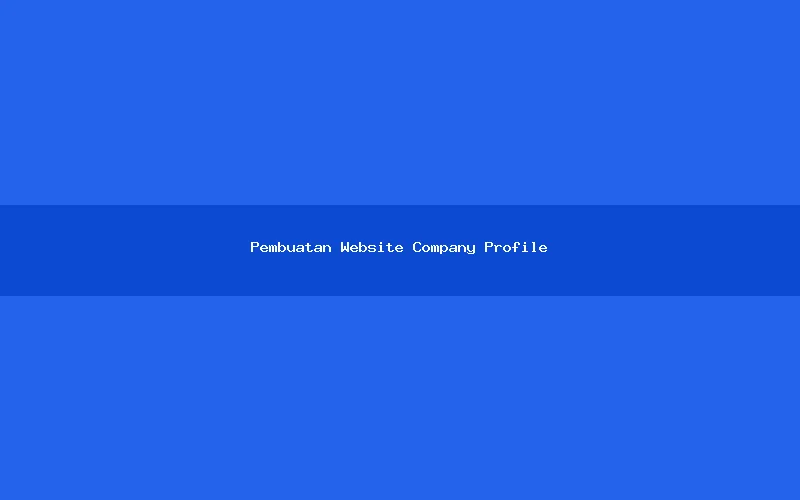 Pembuatan Website Company Profile
