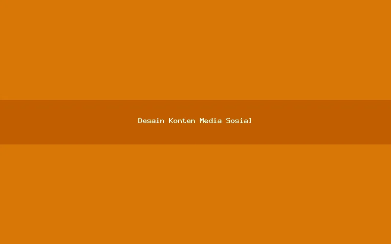 Desain Konten Media Sosial